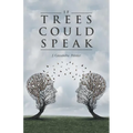 If Trees Could Speak - Paperback