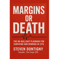 Margins or Death The No Bullshit Playbook for Surviving and Winning in CPG: You Can't Out Work Broken Math - Paperback