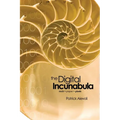 The Digital Incunabula: rock - paper - pixels - Paperback