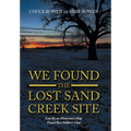 We Found the Lost Sand Creek Site: Lost By an Historian's Map Found By a Soldier's Clue - Hardcover