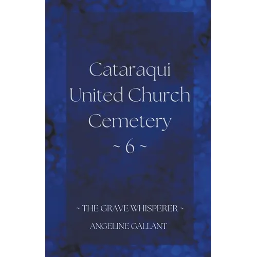 Cataraqui United Church Cemetery 6 - Paperback