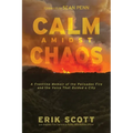 Calm Amidst Chaos: A Frontline Memoir of the Palisades Fire and the Voice That Guided a City - Paperback