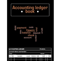 Accounting Ledger Book: Ledger Book for Bookkeeping Expense Tracker Notebook, Expense Ledger, Bookkeeping Record Book for Small Business or Personal U - Paperback