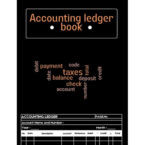 Accounting Ledger Book: Ledger Book for Bookkeeping Expense Tracker Notebook, Expense Ledger, Bookkeeping Record Book for Small Business or Personal U - Paperback