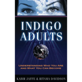 Indigo Adults: Understanding Who You Are and What You Can Become - Paperback