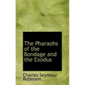 The Pharaohs of the Bondage and the Exodus - Hardcover