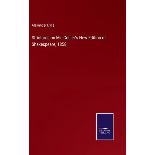 Strictures on Mr. Collier's New Edition of Shakespeare, 1858 - Hardcover