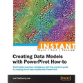 Instant Creating Data Models with Powerpivot How-To - Paperback