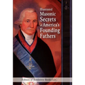 Illustrated Masonic Secrets of America's Founding Fathers - Hardcover