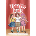 Theater Kids: The One Where They All Become Friends - Paperback