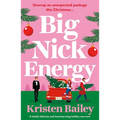 Big Nick Energy: A Totally Hilarious and Heartwarming Holiday Rom-Com - Paperback