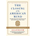 The Closing of the American Mind: How Higher Education Has Failed Democracy and Impoverished the Souls of Today's Students - Paperback