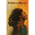 The Weight of a Mother's Love - Hardcover