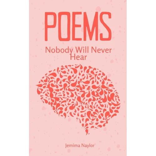 Poems Nobody Will Never Hear - Paperback