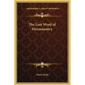 The Lost Word of Freemasonry - Hardcover