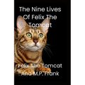 The Nine Lives of Felix the Tomcat - Paperback