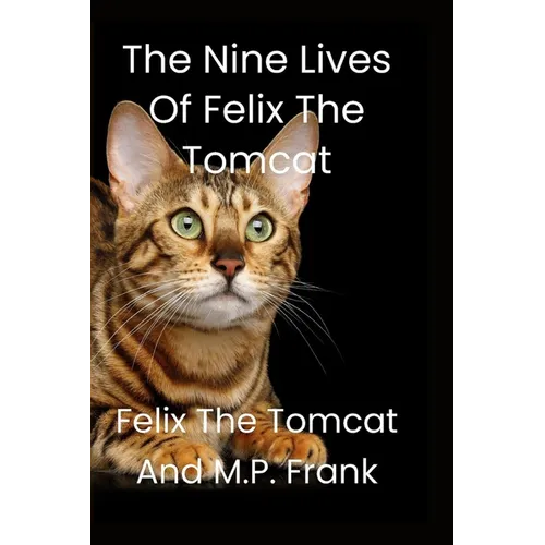 The Nine Lives of Felix the Tomcat - Paperback