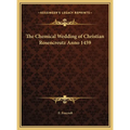 The Chemical Wedding of Christian Rosencreutz Anno 1459 - Hardcover