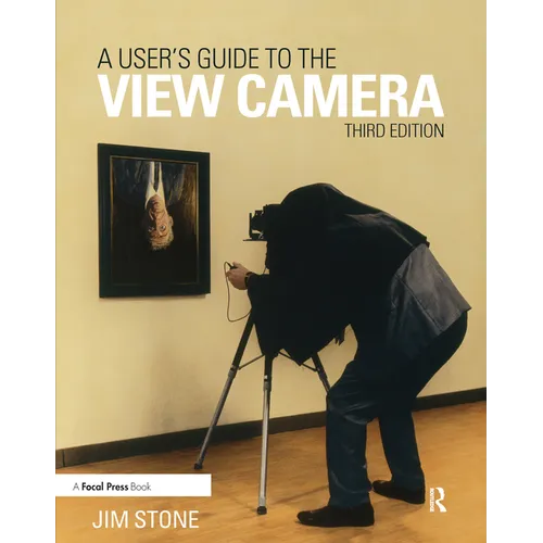 A User's Guide to the View Camera: Third Edition - Paperback