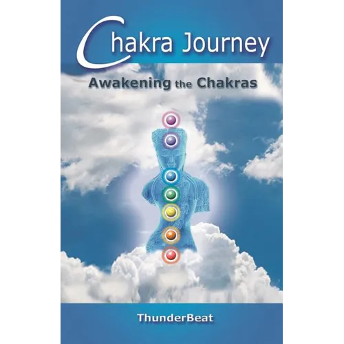 Chakra Journey: Awakening the Chakras - Paperback