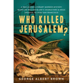 Who Killed Jerusalem?: A Rollicking Literary Murder Mystery Based on William Blake's Characters & Ideas Updated to 1970s San Francisco - Paperback