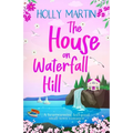 The House on Waterfall Hill: A heartwarming feel-good small town romance - Paperback