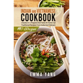 Indian And Vietnamese Cookbook: 2 books in 1: Prepare And Taste At Home 140 Traditional Recipes From India And Vietnam - Paperback