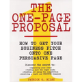 The One-Page Proposal: How to Get Your Business Pitch Onto One Persuasive Page - Paperback