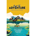 Call To Adventure: Stories By Real Idaho Outdoorsmen - Hardcover