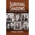 Survival in the Shadows: Seven Jews Hidden in Hitler's Berlin - Paperback