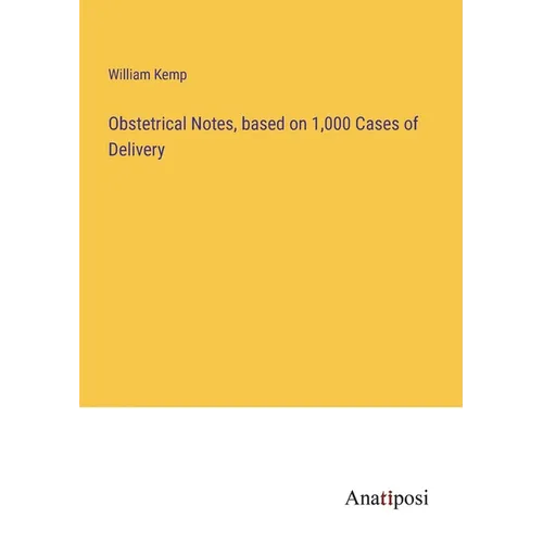 Obstetrical Notes, based on 1,000 Cases of Delivery - Paperback