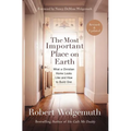 The Most Important Place on Earth: What a Christian Home Looks Like and How to Build One - Paperback