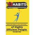 13 Habits of Highly Efficient People: Essential Habits Shared by All Highly Effective People - Paperback
