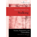 Perspectives on Stalking: Victims, Perpetrators, and Cyberstalking - Paperback