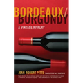 Bordeaux/Burgundy: A Vintage Rivalry - Paperback