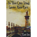 The Three Cities Trilogy - Lourdes, Rome, Paris - Hardcover
