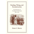 Reading, 'Riting, and Reconstruction: The Education of Freedmen in the South, 1861-1870 - Paperback