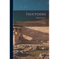 Thucydides: Translated Into English; With Introduction, Marginal Analysis, and Index - Paperback
