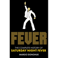 Fever: The Complete History of Saturday Night Fever - Hardcover