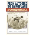 From Autogiro to Gyroplane: The Amazing Survival of an Aviation Technology - Hardcover