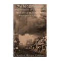 The Tet Offensive and Invasion of Cambodia: The History of the Vietnam War's Most Important Campaigns - Paperback