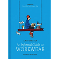 An Informal Guide to Workwear: Form, Function and Fashion - Hardcover
