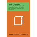 How to Read a Financial Statement: Adapted Especially to Needs of Credit Men, Bankers and Investors - Hardcover