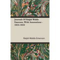 Journals Of Ralph Waldo Emerson, With Annotations - 1824-1832 - Paperback