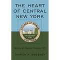 The Heart of Central New York: Stories of Historic Homer, NY - Paperback