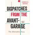 Dispatches from the Avant-Garage: The Alternative Press - Hardcover