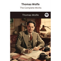 Thomas Wolfe: The Complete Works - Paperback
