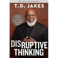 Disruptive Thinking: A Daring Strategy to Change How We Live, Lead, and Love - Paperback