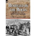 Besieged by the Boers: the Diary of a Doctor Within Kimberley During the Second Boer War, 1899 - Hardcover