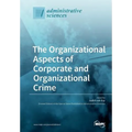 The Organizational Aspects of Corporate and Organizational Crime - Paperback